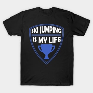 Ski Jumping is my Life Gift T-Shirt